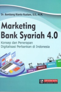 Marketing Bank Syariah 4.0 : Konsep dan Penerapan Digitalisasi Perbankan di Indonesia