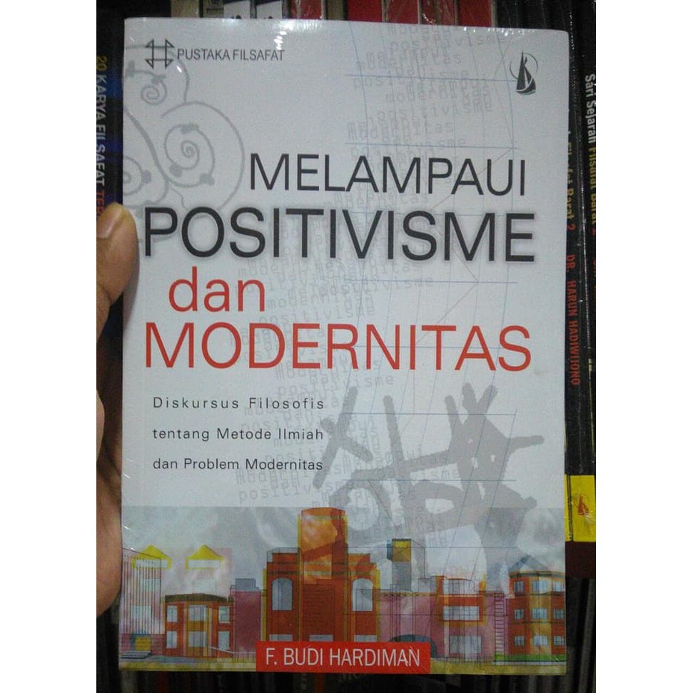 Melampaui Positivisme dan Modernitas