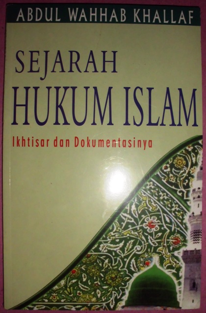 Sejarah Hukum Islam : Ikhtisar dan Dokumentasinya