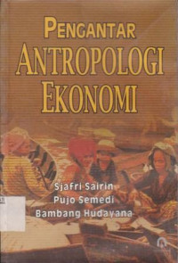 Pengantar Antropologi Ekonomi