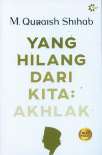 Yang Hilang dari Kita : Akhlak