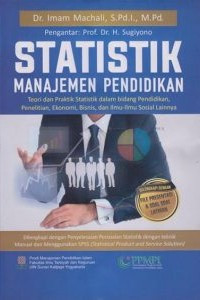 Statistik Manajemen Pendidikan (teori dan praktik dalam bidang  pendidikan, penelitian, ekonomi, bisnis, dan ilmu ilmu sosial lainnya