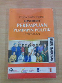 Pengalaman Terbaik Kontribusi Perempuan Pemimpin Politik Di Aras Lokal