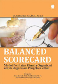 BALANCED SCORECARD (Model Penilaian Kinerja Organisasi untuk Organisasi Pengelola Zakat)