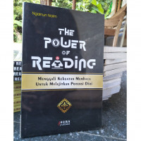 The Power of Reading : Menggali Kekuatan Membaca untuk Melejitkan Potensi Diri