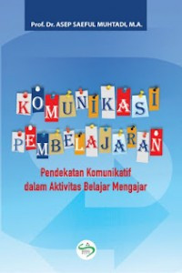 Komunikasi Pembelajaran: Pendekatan Komunikatif dalam Aktivitas Belajar Mengajar