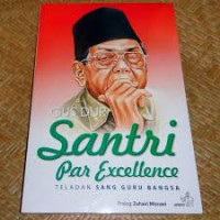 Gus Dur Santri Par Excellence