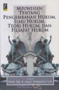 Meuwissen tentang Pengembangan Hukum, Ilmu Hukum, Teori Hukum, dan Filsafat Hukum