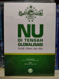 NU di Tengah Globalisasi : Kritik, Solusi, dan Aksi