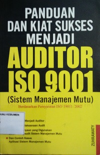 Panduan dan Kiat Sukses Menjadi Auditor ISO 9001 ( Sistem Manajemen Mutu)