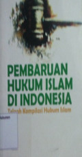 Pembaruan Hukum Islam di Indonesia Telaah Kompilasi Hukum Islam