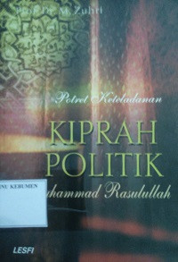 Potret Keteladanan Kiprah Politik Muhammad Rasululloh