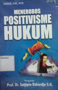 Menerobos Positivisme Hukum