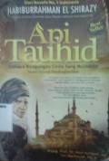 Api Tauhid (Cahaya Keagungan Cinta Sang Mujaddid)