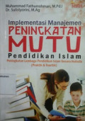 Implementasi Manajemen Peningkatan Mutu Pendidikan Islam (peningkatan lembaga pendidikan islam secara holistik praktik dan teori)