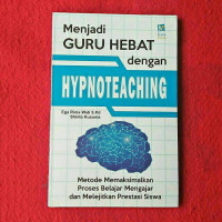 Menjadi Guru Hebat dengan Hypnoteaching