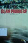 Islam Progresif (Refleksi Dilematis tentang HAM, Modernitas dan Hak-Hak Perempuan di dalam Hukum Islam)