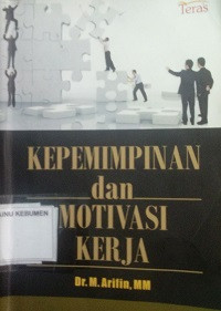 Kepemimpinan dan Motivasi Kerja