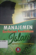 Manajemen Kurikuum Pendidikan Islam dari Normatif-Fiosofis ke Praktis