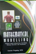 Mathematical Modelling : Aplikasi pada Kedokteran, Imunologi, Biologi, ekonomi, dan Perikanan