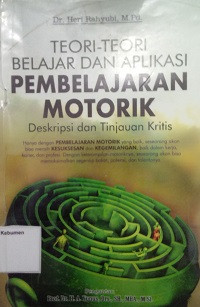 Teori-Teori Belajar dan Aplikasi Pembelajaran Motorik Deskripsi dan Tinjauan Kritis