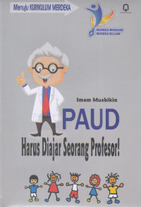 PAUD Harus Diajar Seorang Profesor!