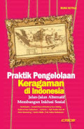 PRAKTIK PENGELOLAAN KERAGAMAN DI INDONESIA (jalan jalan alternatif membangun inklusi sosial)