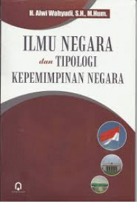 Ilmu Negara dan Tipologi Kepemimpinan Negara