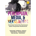 Perempuan, Media & Seksualitas kontruksi sosial citra perempuan dalam masyarakat Multikultural