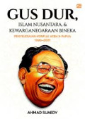GUS DUR, ISLAM NUSANTARA & KEWARGAEGARAAN BINEKA (penyelesaian konflik aceh & papua 1999-2001)