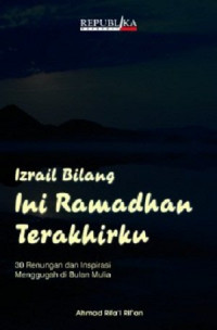 Izrail Bilang Ini Ramadhan Terakhirku