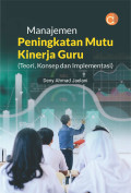 Manajemen Peningkatan Mutu Kinerja Guru ( teori, Konsep dan Implementasi)