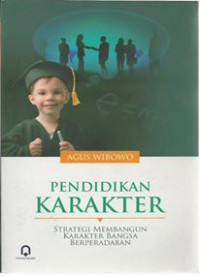 Pendidikan Karakter (Strategi Membangun Karakter Bangsa Berperadaban)