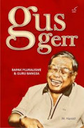 Gus Gerr Bapak Pluralisme & Guru Bangsa