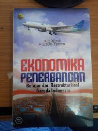 Ekonomika Penerbangan Belajar dari Restrukturisasi Garuda Indonesia