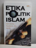 ETIKA POLITIK ISLAM ( Civil Society, Pluralisme, dan konflik)