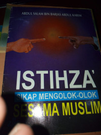 ISTIHZA' (sikap mengolok olok sesama muslim)