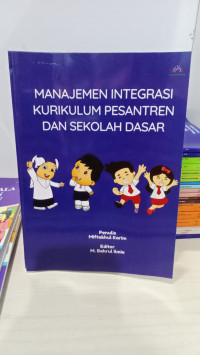 Manajemen Integrias Kurikulum Pesantren dan Sekolah Dasar