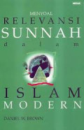 Menyoal Relevansi Sunnah dalam Islam Modern