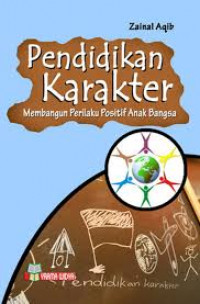 Pendidikan Karakter: Membangun Perilaku Positif Anak Bangsa