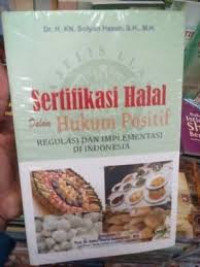 Sertifikasi Halal dalam Hukum Positif Regulasi dan Implementasi di Indonesia