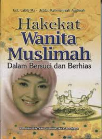 Hakekat Wanita Muslimah: Dalam Bersuci dan Berhias