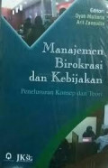 Manajemen Birokrasi dan Kebijakan Penelusuran Konsep dan Teori