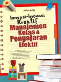 Inovasi-Inovasi Kreatif: Manajemen Kelas & Pengajaran Efektif