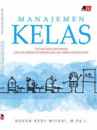 Manajemen Kelas Teori dan Aplikasi Untuk Menciptakan Kelas yang Kondusif