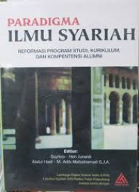 Paradigma Ilmu Syariah ( Reformasi Program Studi, Kurikulum dan Kompetensi Alumni)