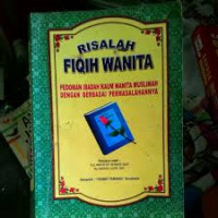 Risalah Fiqih wanita ( Pedoman Ibadah Kaum Wanita Muslimah dengan Berbagai Permasalahanya )