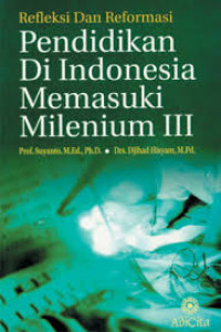 Refleksi dan Reformasi Pendidikan di Indonesia Memasuki Milenium III