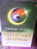 Catatan Kritis Politik Islam Era Reformasi