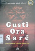 Gusti Ora Sare: 90 Mutiara Nilai Kearifan Budaya Jawa